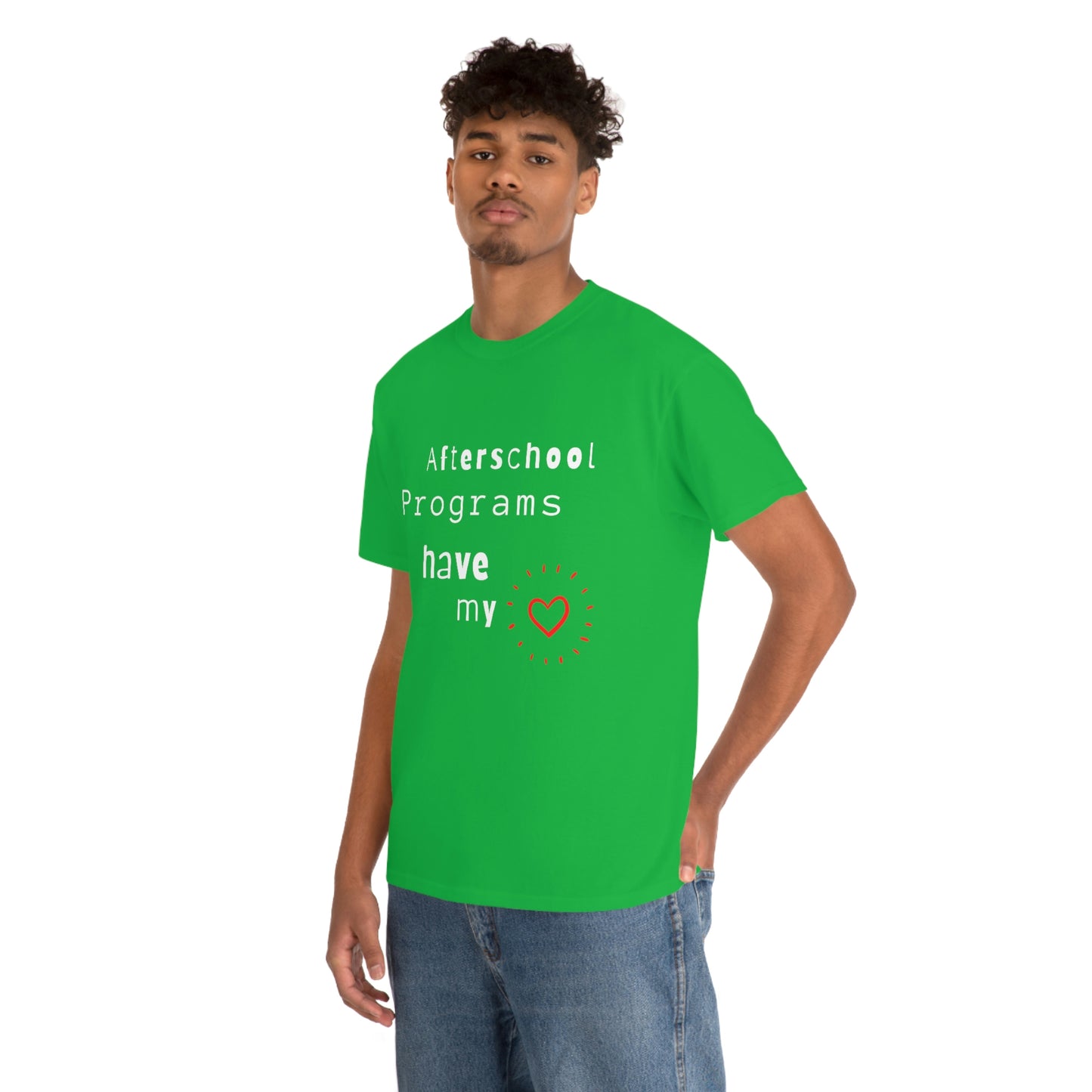 Afterschool Programs Have My Heart - Heavy Cotton Tee
