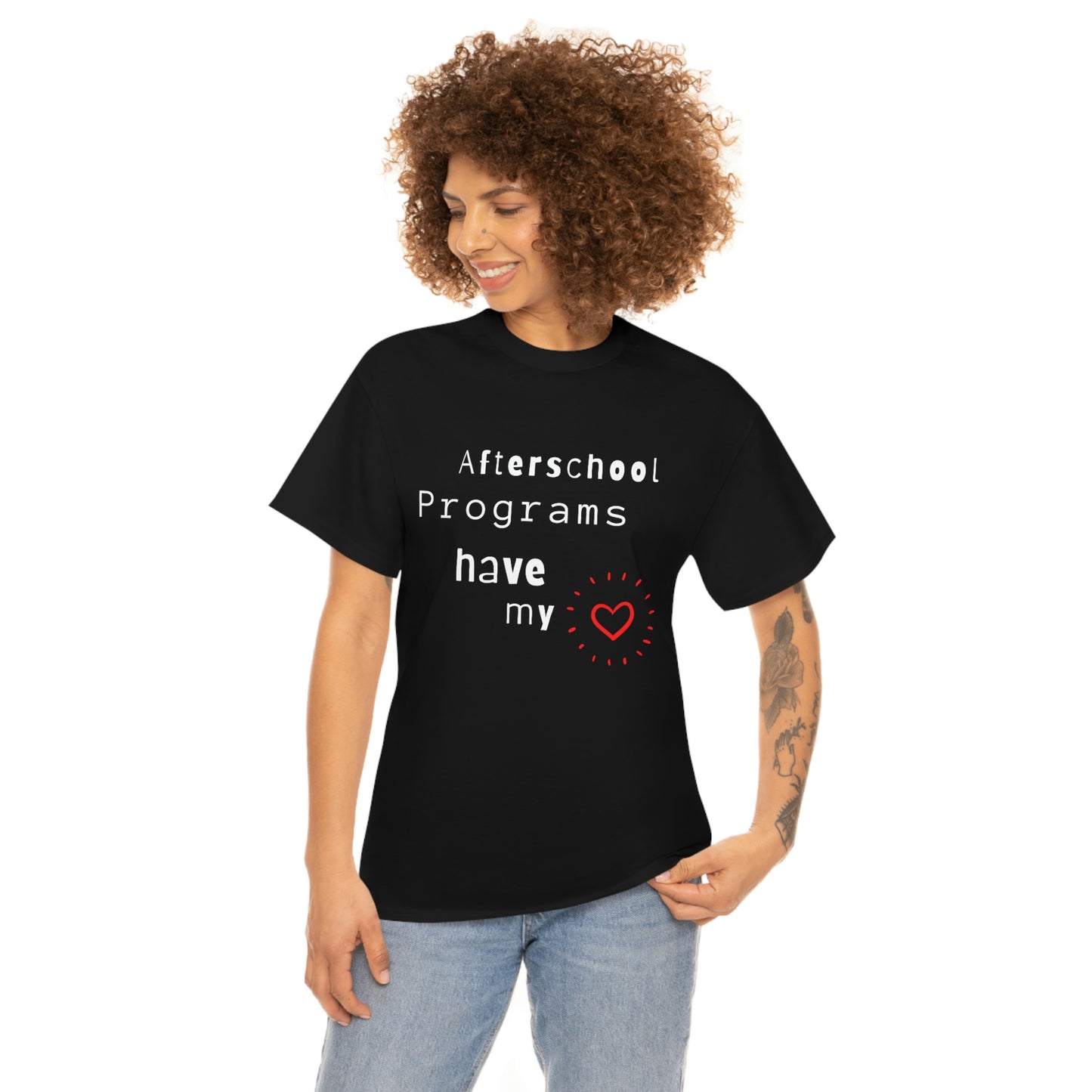 Afterschool Programs Have My Heart - Heavy Cotton Tee