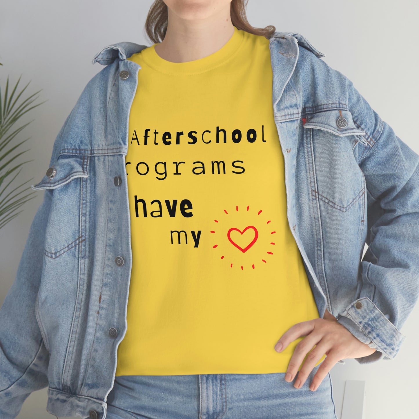 Afterschool Programs Have My Heart - Heavy Cotton Tee