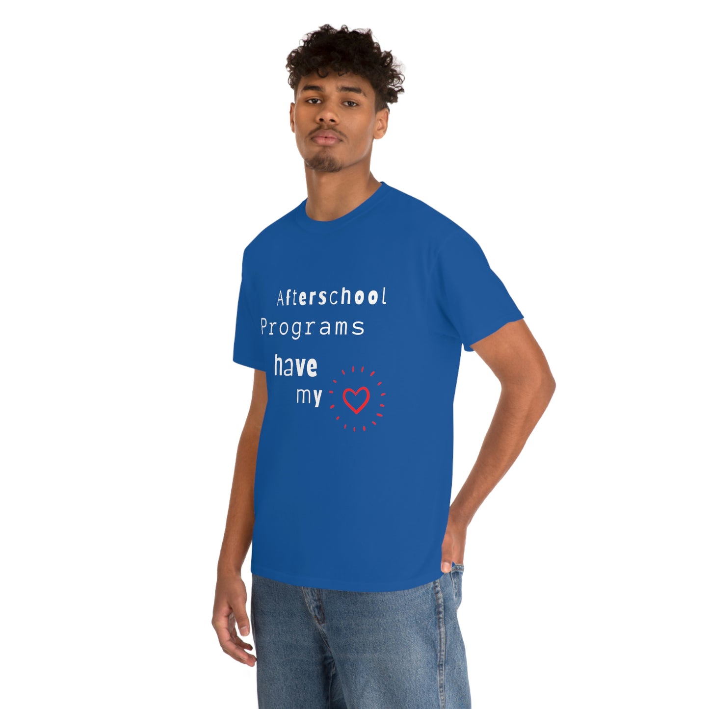 Afterschool Programs Have My Heart - Heavy Cotton Tee