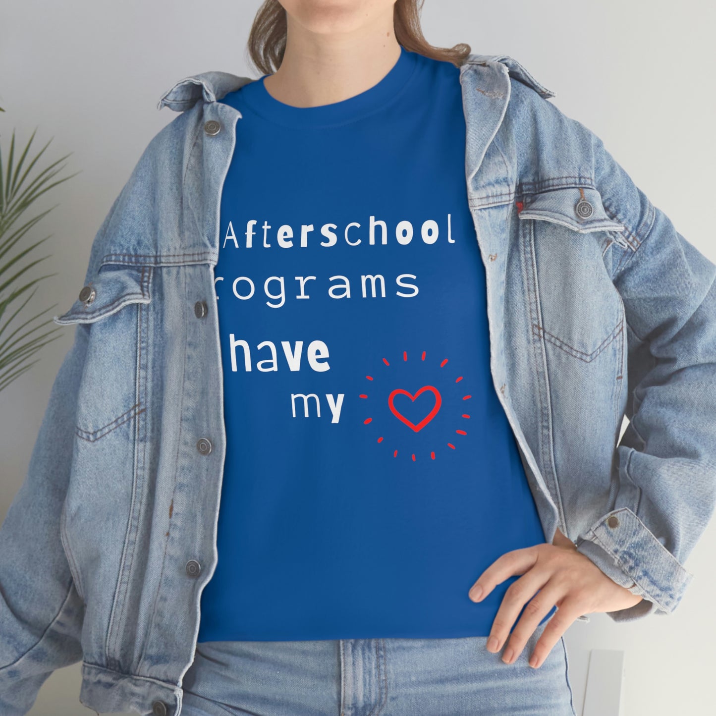 Afterschool Programs Have My Heart - Heavy Cotton Tee