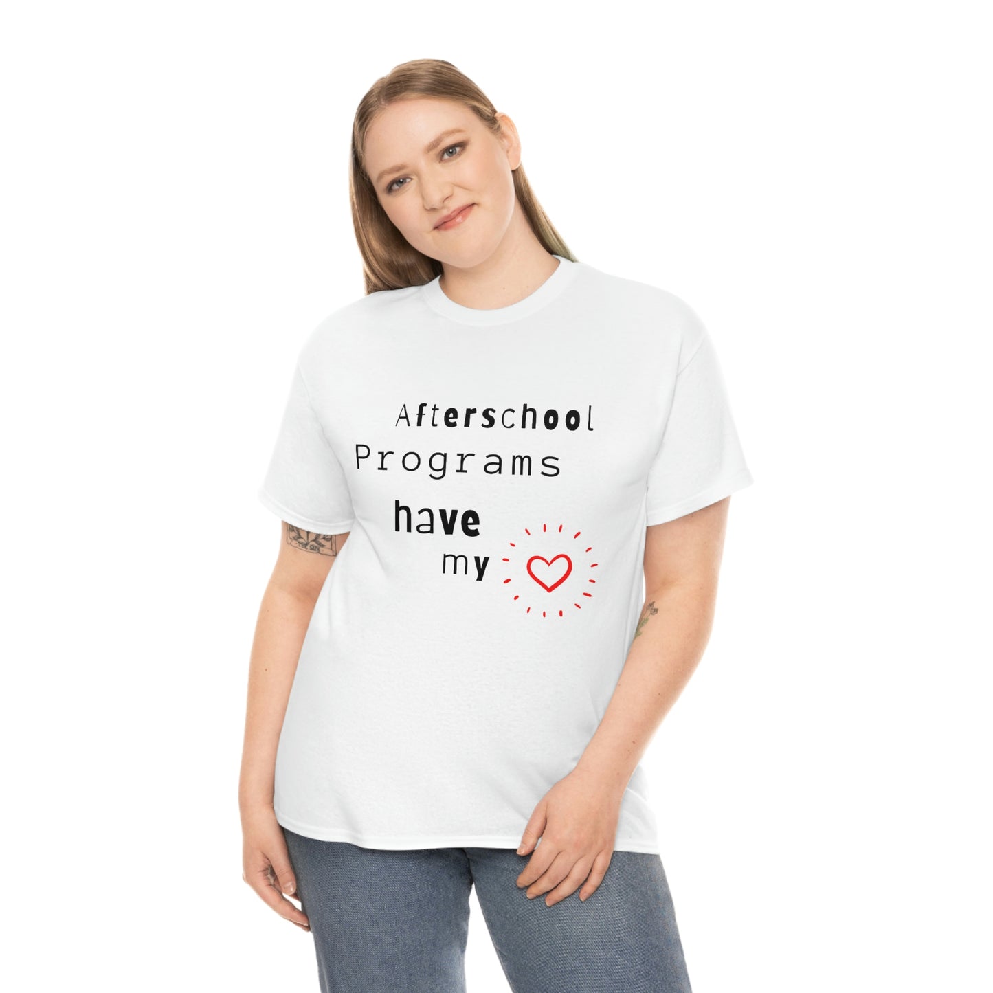 Afterschool Programs Have My Heart - Heavy Cotton Tee