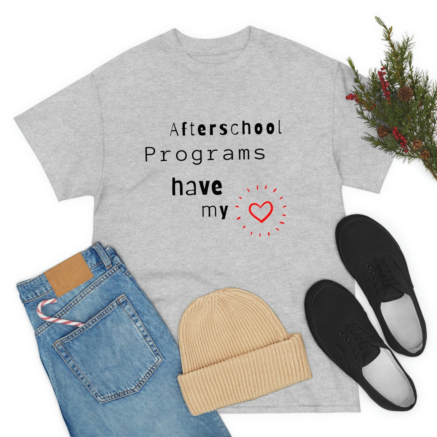 Afterschool Programs Have My Heart - Heavy Cotton Tee