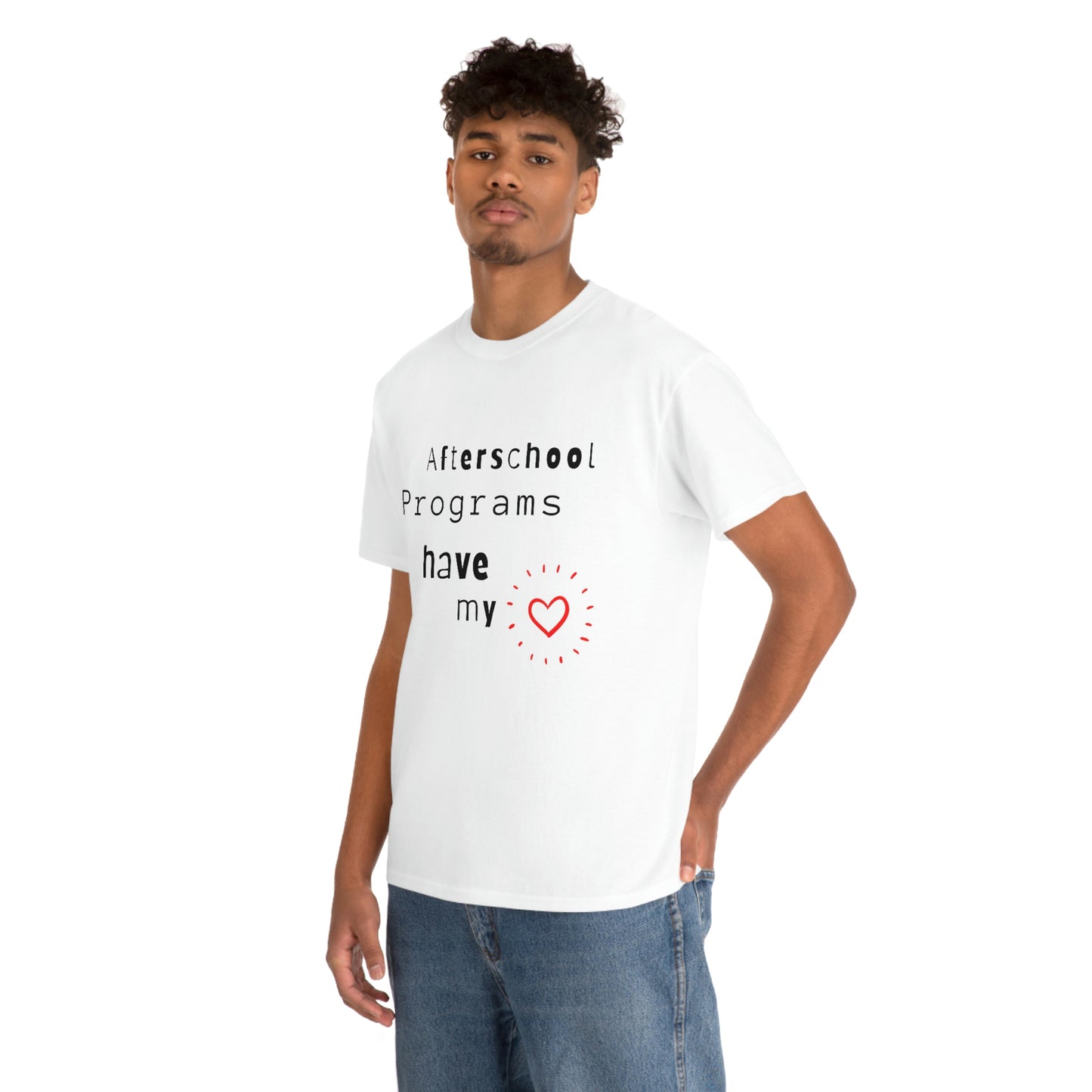 Afterschool Programs Have My Heart - Heavy Cotton Tee
