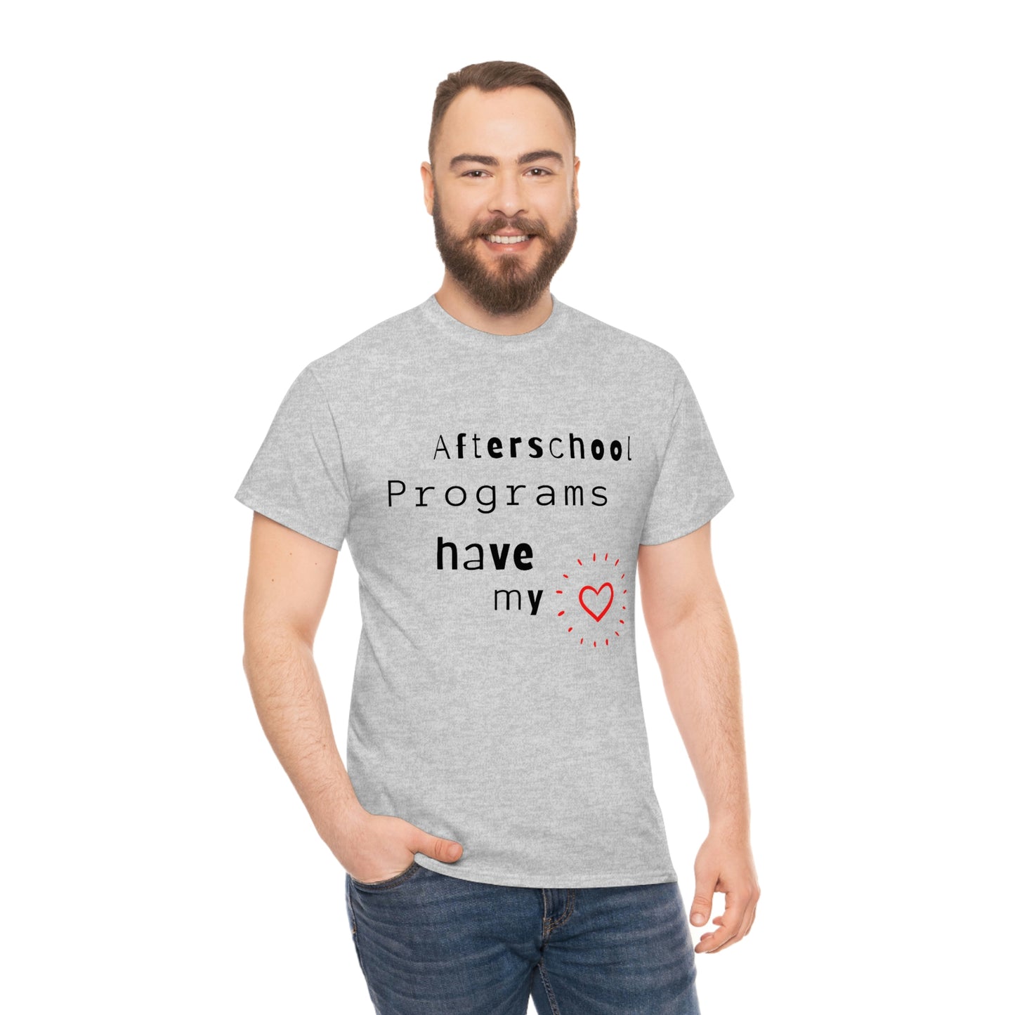Afterschool Programs Have My Heart - Heavy Cotton Tee