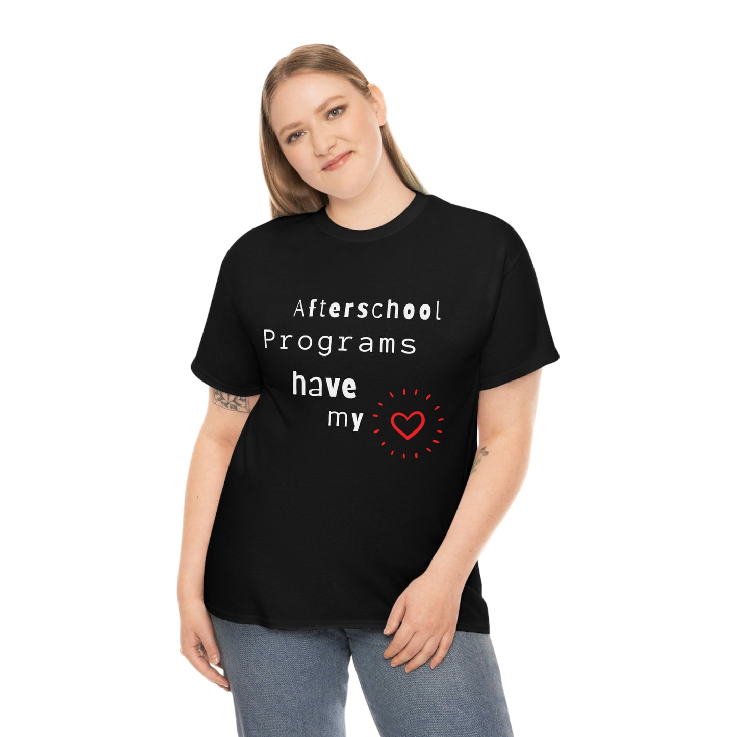 Afterschool Programs Have My Heart - Heavy Cotton Tee