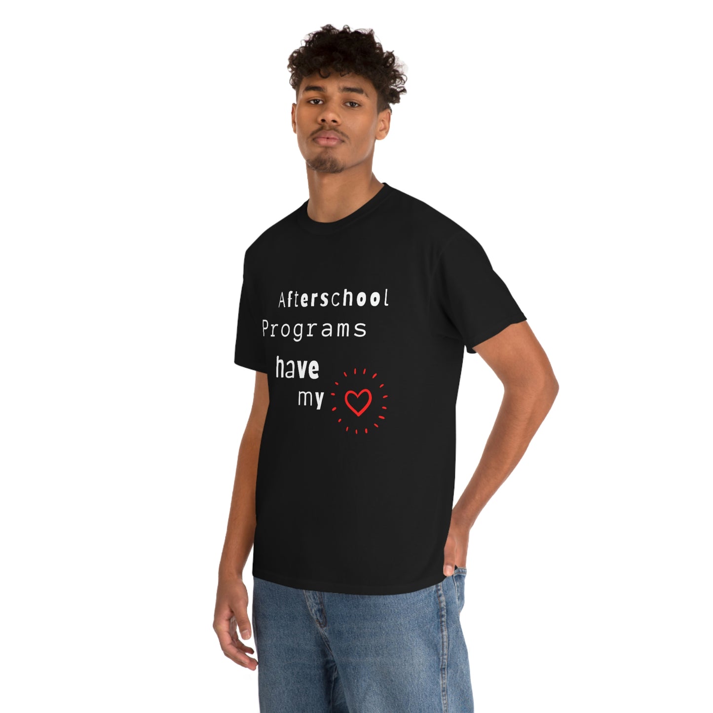 Afterschool Programs Have My Heart - Heavy Cotton Tee