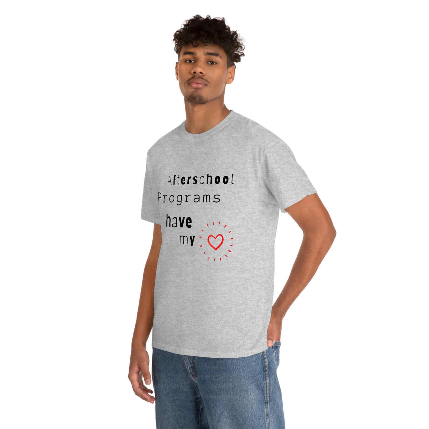 Afterschool Programs Have My Heart - Heavy Cotton Tee