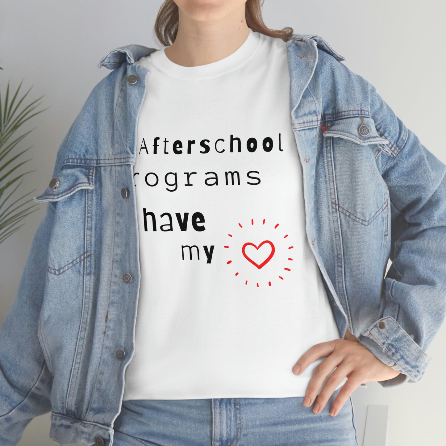 Afterschool Programs Have My Heart - Heavy Cotton Tee