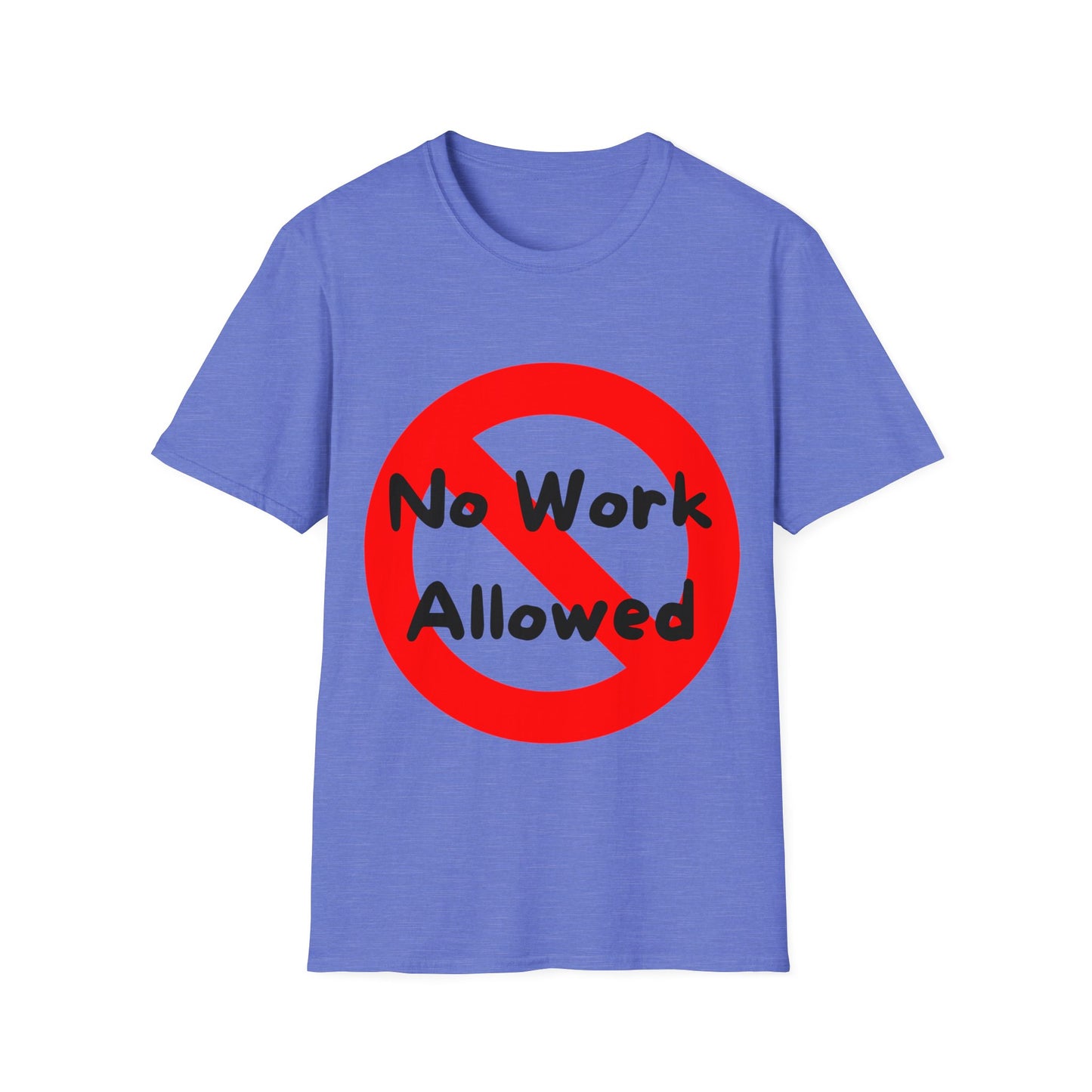 No Work Allowed T-Shirt