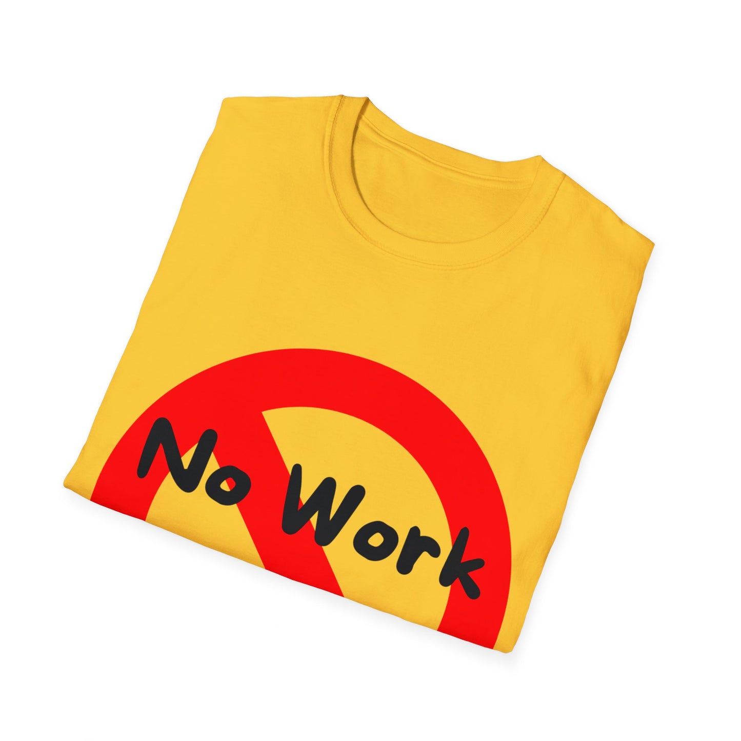 No Work Allowed T-Shirt