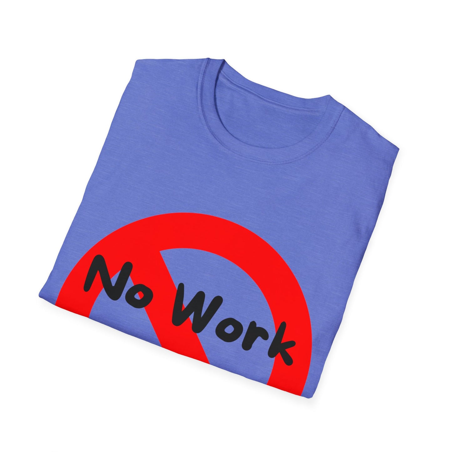 No Work Allowed T-Shirt