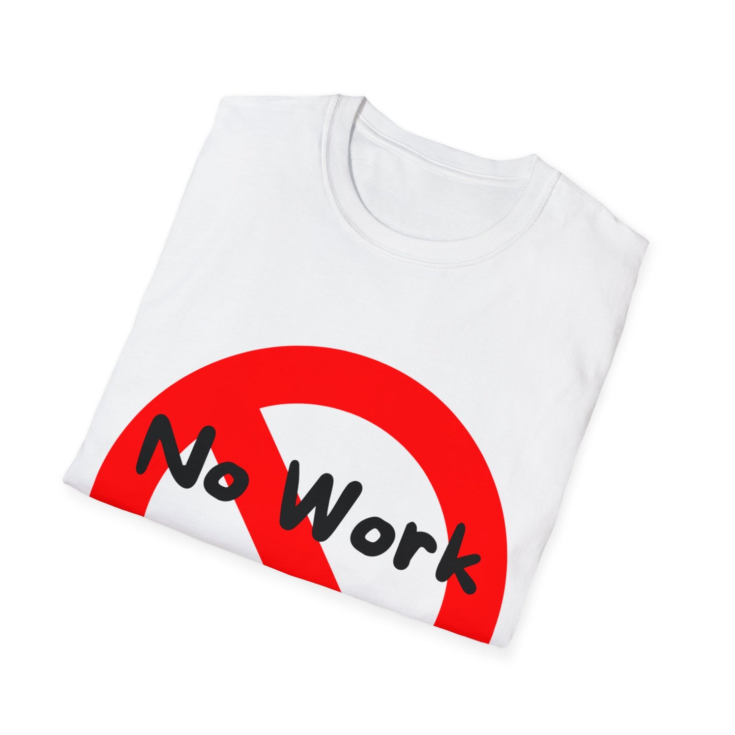 No Work Allowed T-Shirt