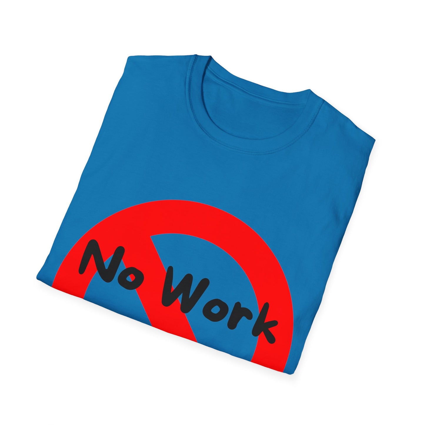 No Work Allowed T-Shirt