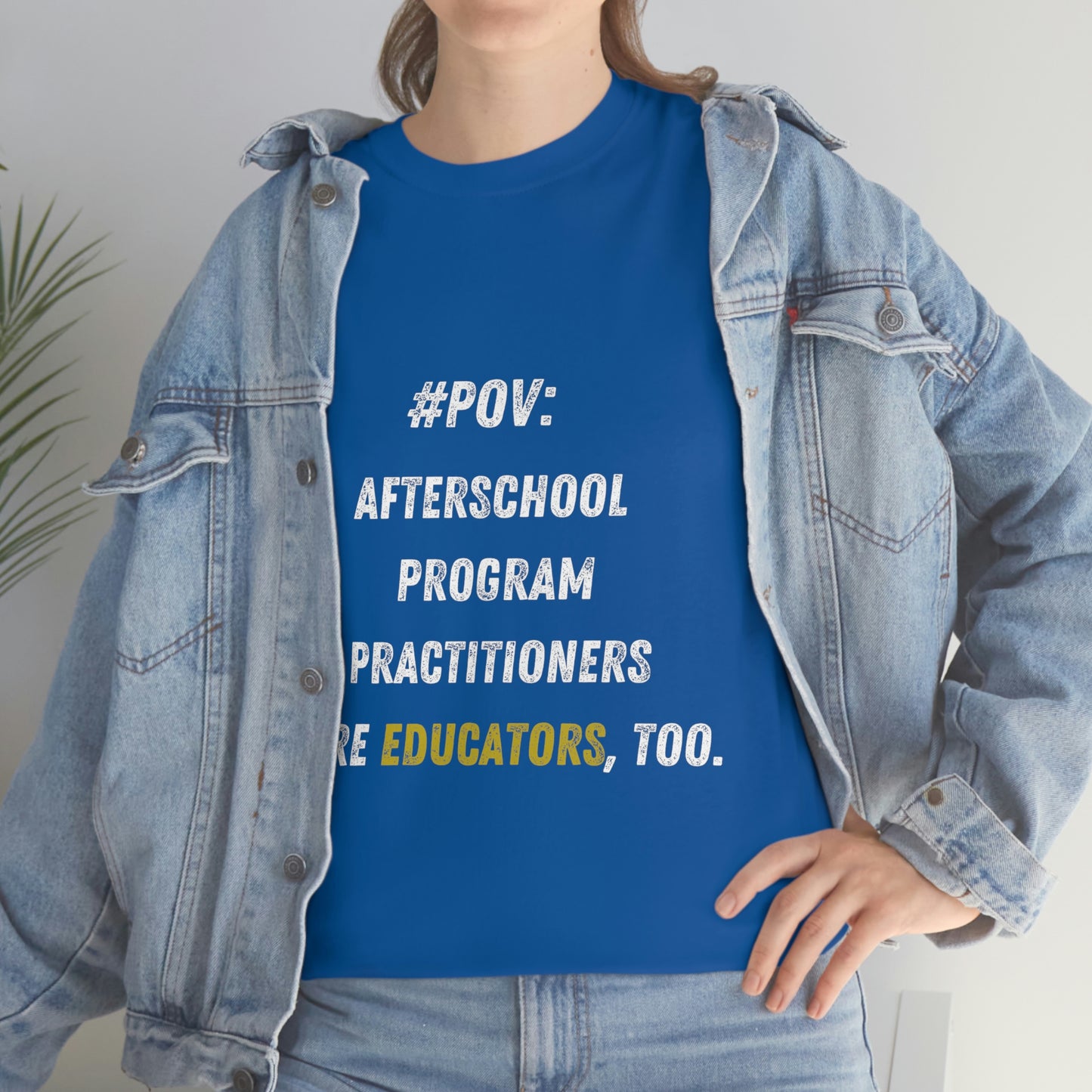 Afterschool Practitioners are EDUCATORS, too. - Heavy Cotton Tee